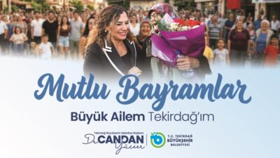 Tekirdağ Büyükşehir Belediye Başkanı Dr. Candan Yüceer, Ramazan Bayramı dolayısıyla